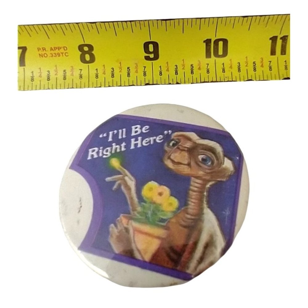 Vintage ET Extra Terrestrial Be Right Here Pin Pinback Button 1982